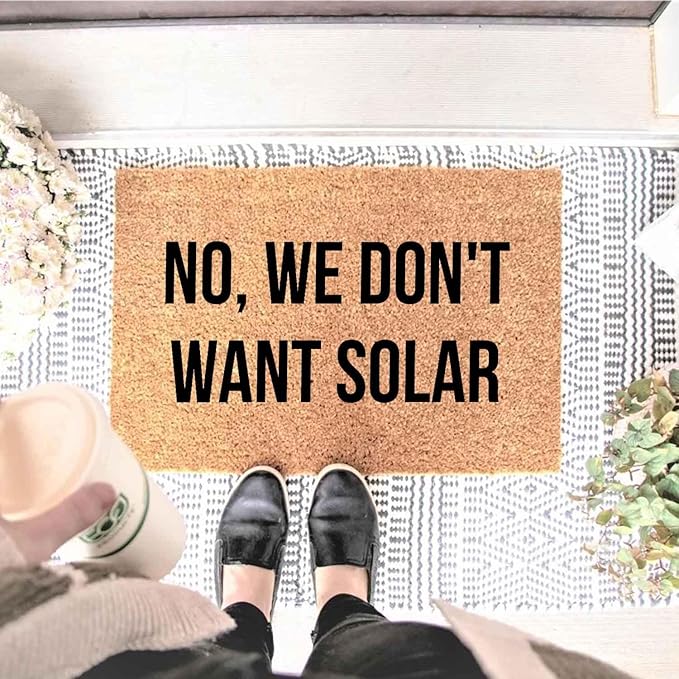 Funny Coir Doormat with No, We Don't Want Solar - Image 2