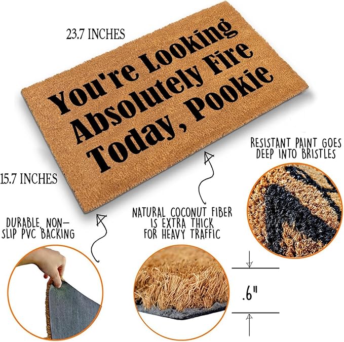 Funny Coir Doormat You're Looking Absolutely Fire Today, Pookie Front Door Mat - Image 4