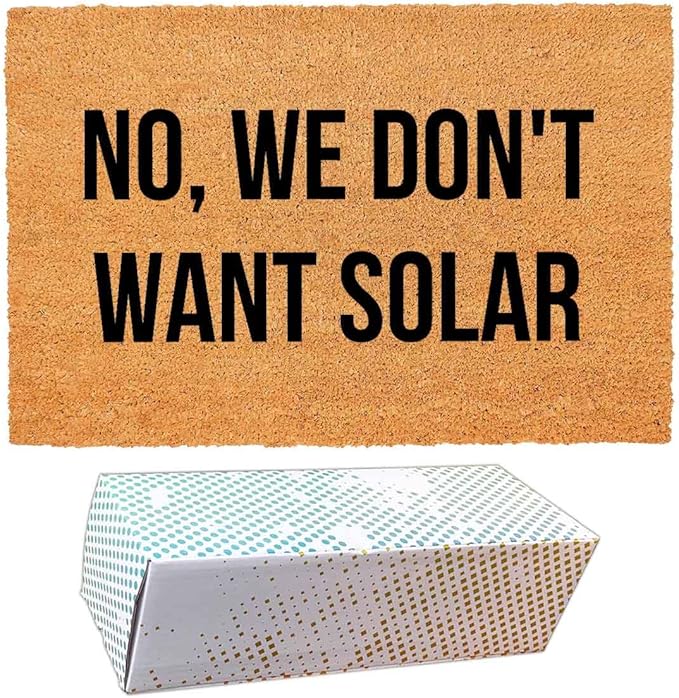 Funny Coir Doormat with No, We Don't Want Solar by FNDMCTPS