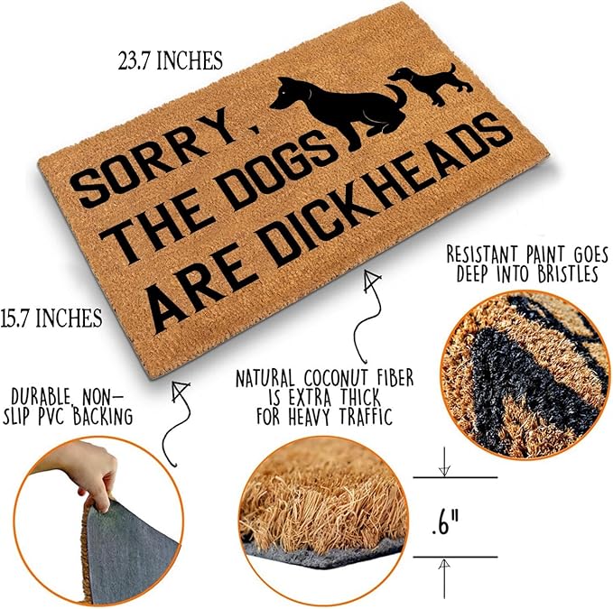 Funny Coir Doormat Sorry The Dogs are Dickheads Front Door Mat Entryway Outdoor - Image 4