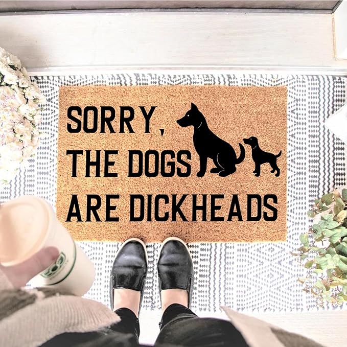 Funny Coir Doormat Sorry The Dogs are Dickheads Front Door Mat Entryway Outdoor - Image 2