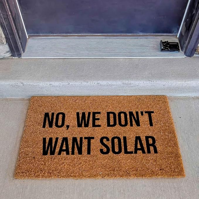 Funny Coir Doormat with No, We Don't Want Solar - Image 3