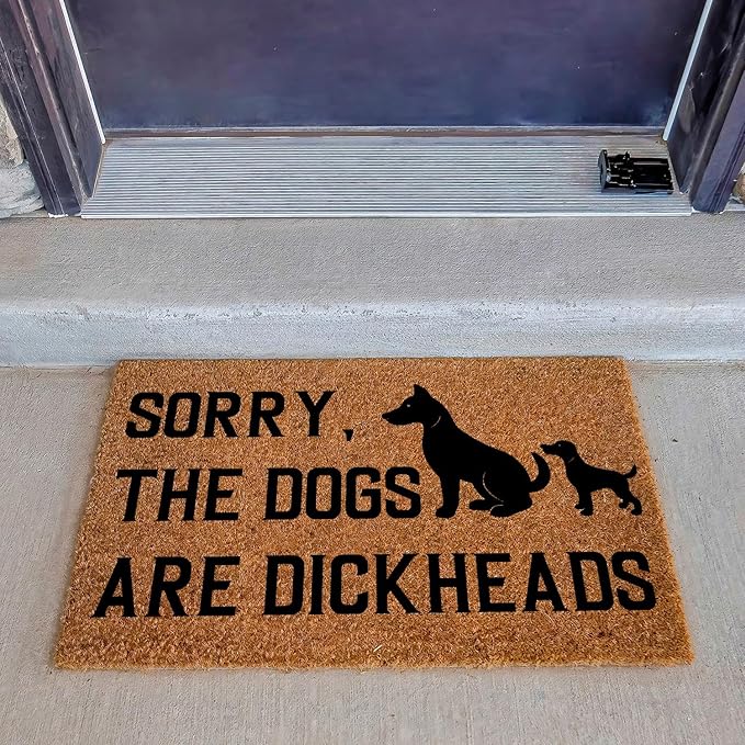 Funny Coir Doormat Sorry The Dogs are Dickheads Front Door Mat Entryway Outdoor - Image 3