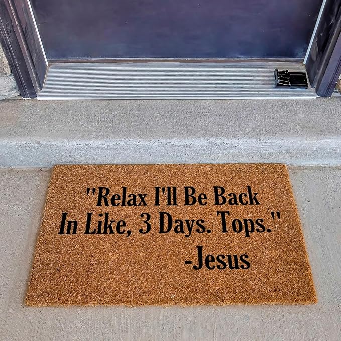 Funny Coir Doormat Relax I'll Be Back in Like Three Days Tops Front Door Mats - Image 3